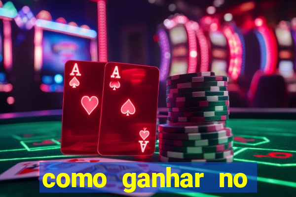 como ganhar no tigrinho estrategia